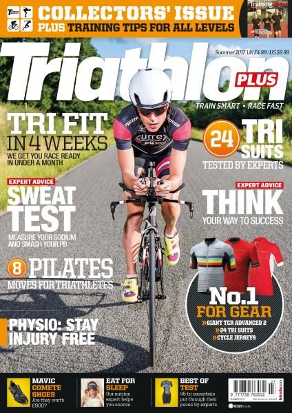 Triathlon Plus UK — Issue 105 — Summer 2017