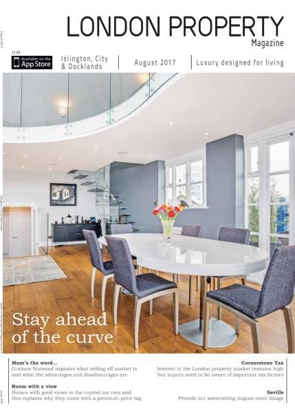 London Property Magazine Islington City &amp; Docklands Edition – August 2017