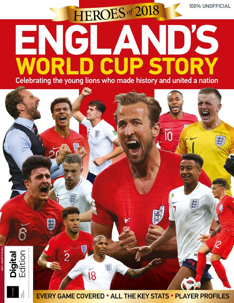 Heroes Of 2018 England’s World Cup Story – August 2018
