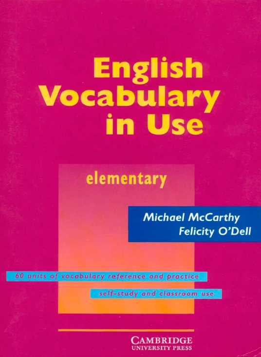 Michael McCarthy, Felicity O’Dell – English Vocabulary In Use – Elementary