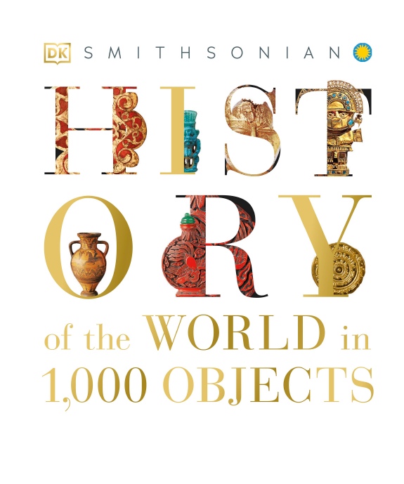 DK – History Of The World In 1000 Objects