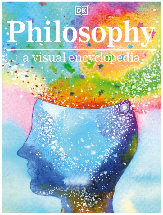DK – Philosophy – A Visual Encyclopedia