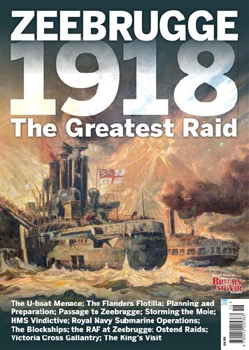 Zeebrugge 1918 The Great Raid (Britain At War Special 2018)