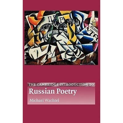 Michael Wachtel – The Cambridge Introduction To Russian Poetry