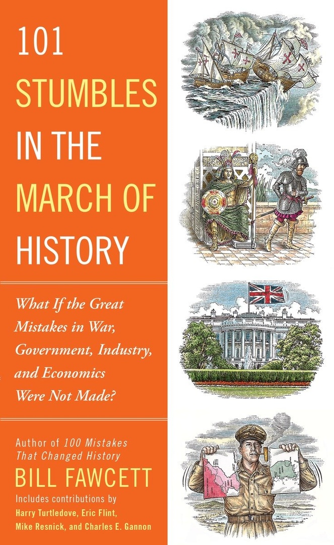 Bill Fawcett – 101 Stumbles In The March Of History