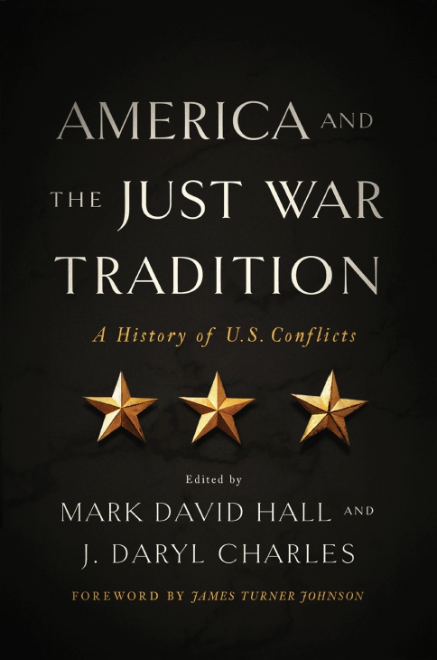 Mark David Hall – America And The Just War Tradition