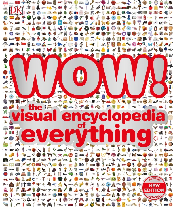 DK – WOW! The Visual Encyclopedia Of Everything