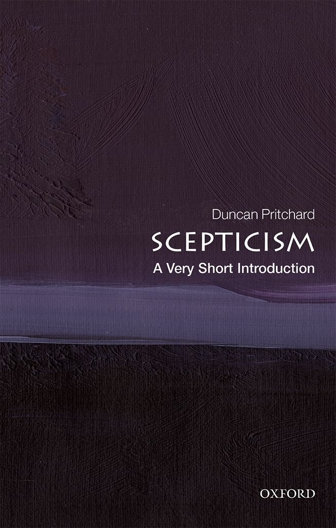 Duncan Pritchard – Scepticism – A Very Short Introduction